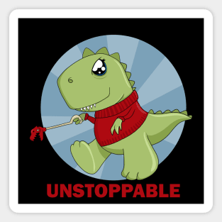 I am unstoppable T-Rex Magnet